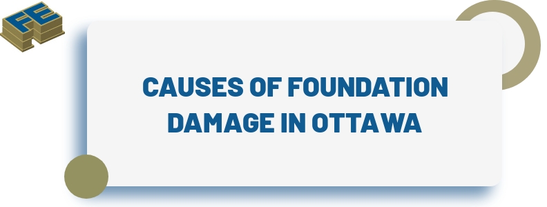 Causes of Foundation Damage in Ottawa Ontario
